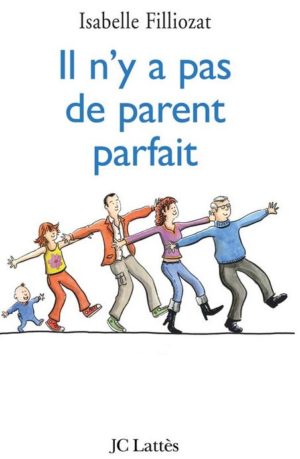 Couverture du livre il n'y a pas de parents parfaits écrit par Isabelle Filliozat